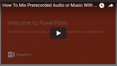 Mix-Prerecorded-Audio-Music-With-PowerPoint-over-Multiple slides