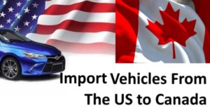 import-vehicles-from-the-us-to-canada