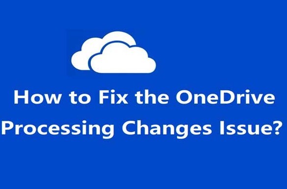 Fix OneDrive Stuck Processing Changes