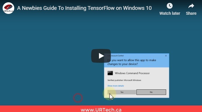 A Newbies Guide To Installing TensorFlow on Windows 10