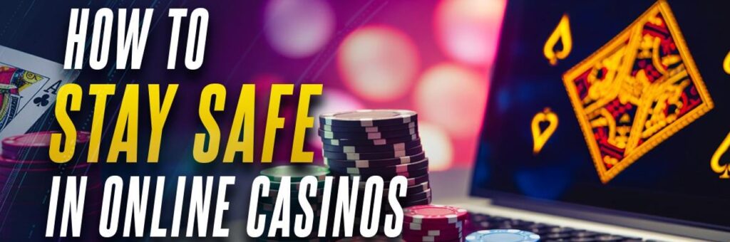 How To Stay Safe In Online Casinos - Up & Running Inc - Tech How To's